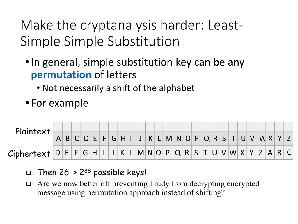 make the cryptanalysis harder least simple simple