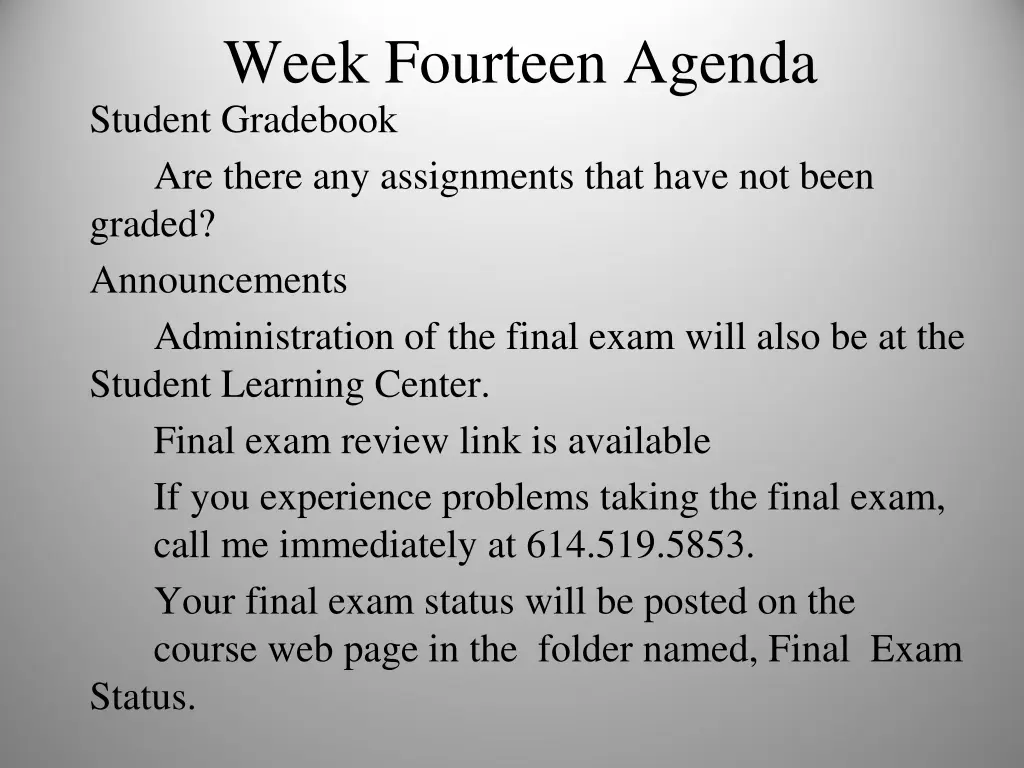 week fourteen agenda student gradebook are there