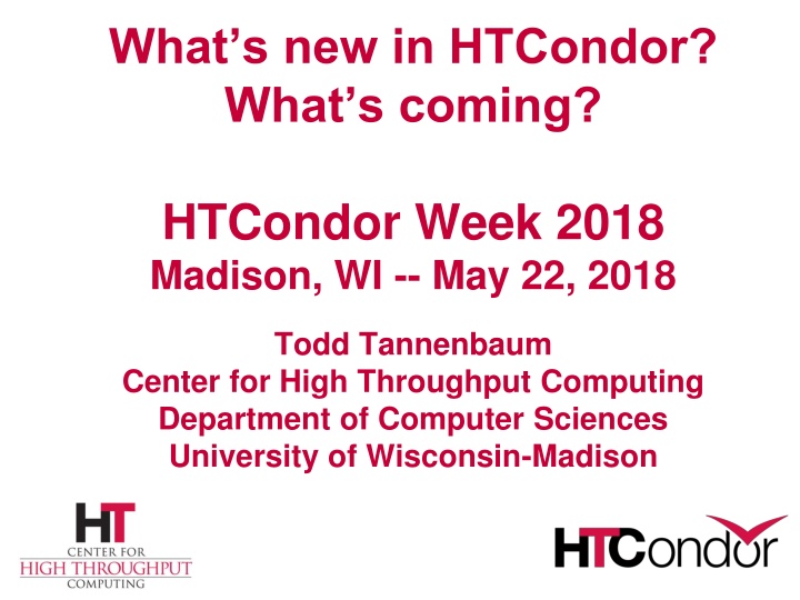 what s new in htcondor what s coming