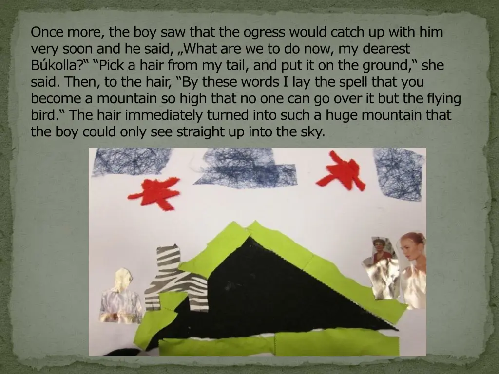 once more the boy saw that the ogress would catch