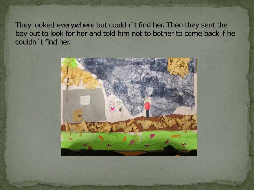 they looked everywhere but couldn t find her then