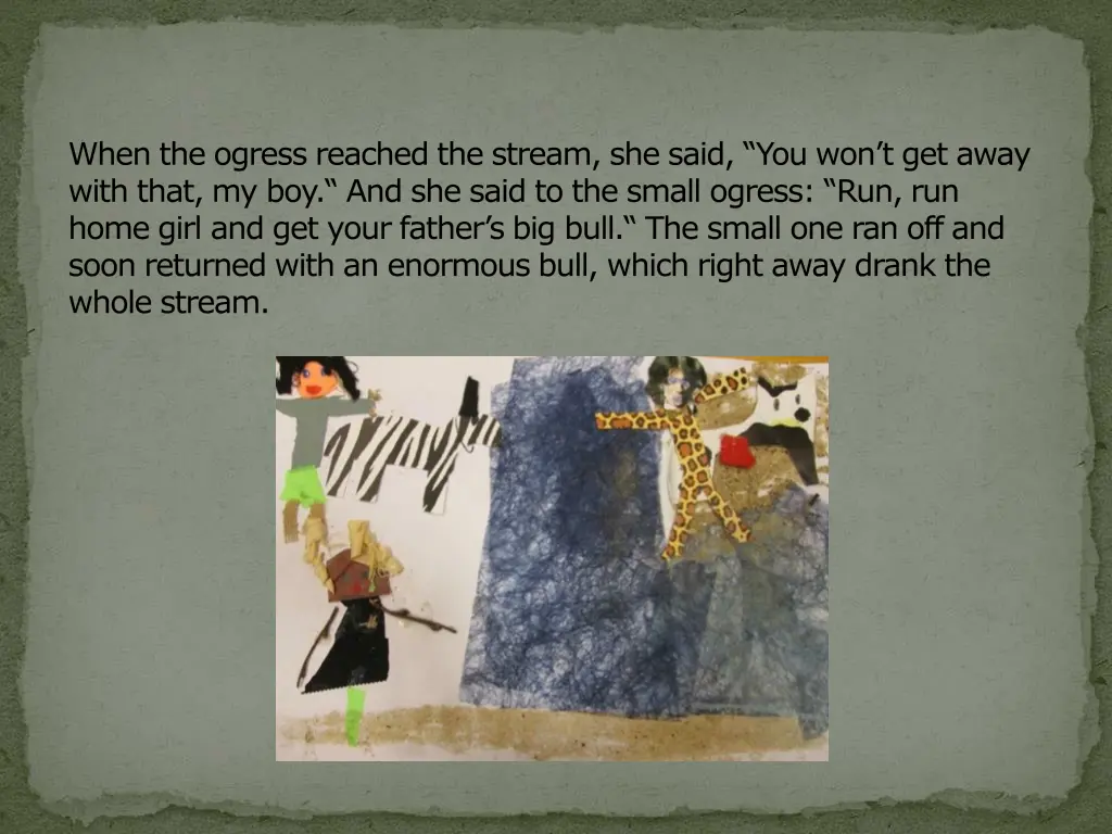 when the ogress reached the stream she said