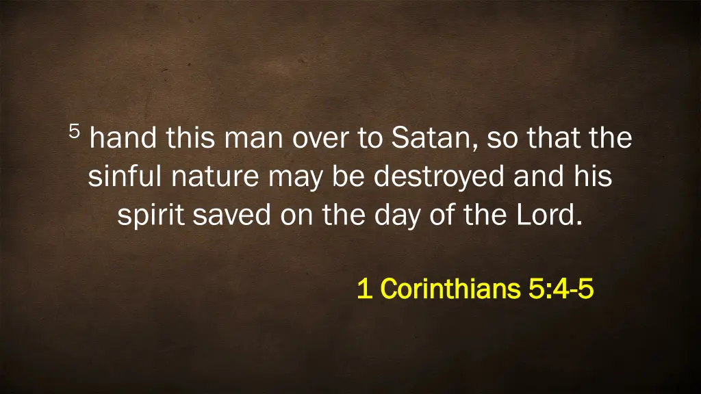 5 hand this man over to satan so that the sinful