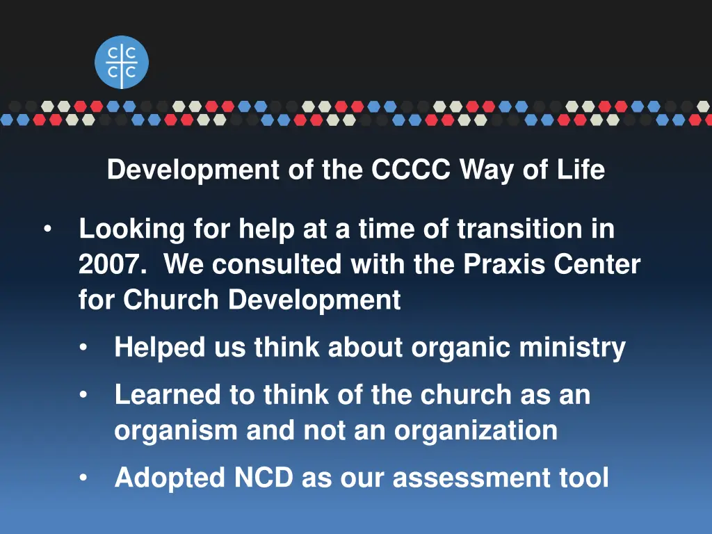development of the cccc way of life