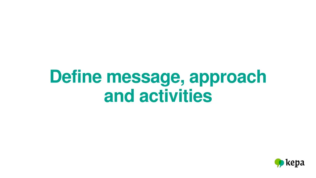 define message approach and activities