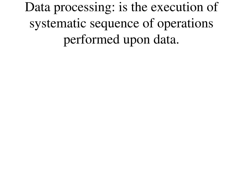 data processing is the execution of systematic