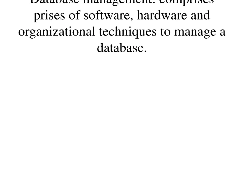 database management comprises prises of software