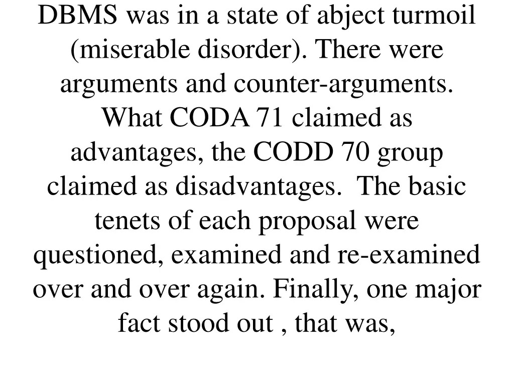 dbms was in a state of abject turmoil miserable