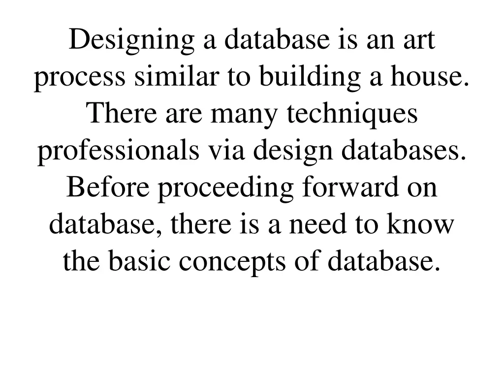 designing a database is an art process similar