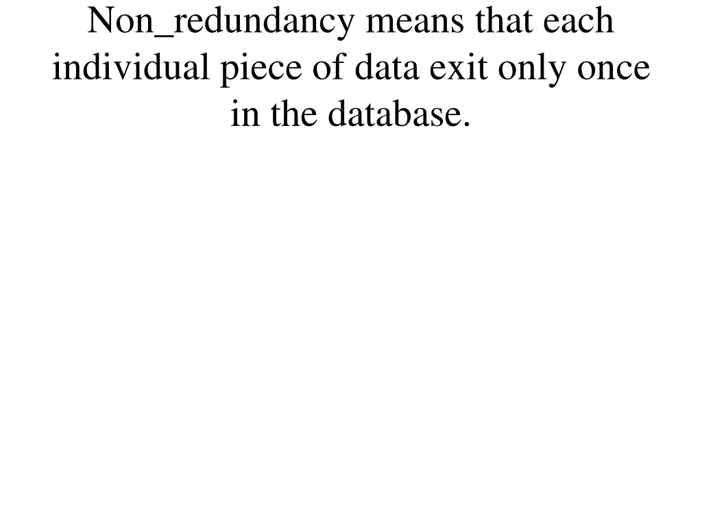 non redundancy means that each individual piece