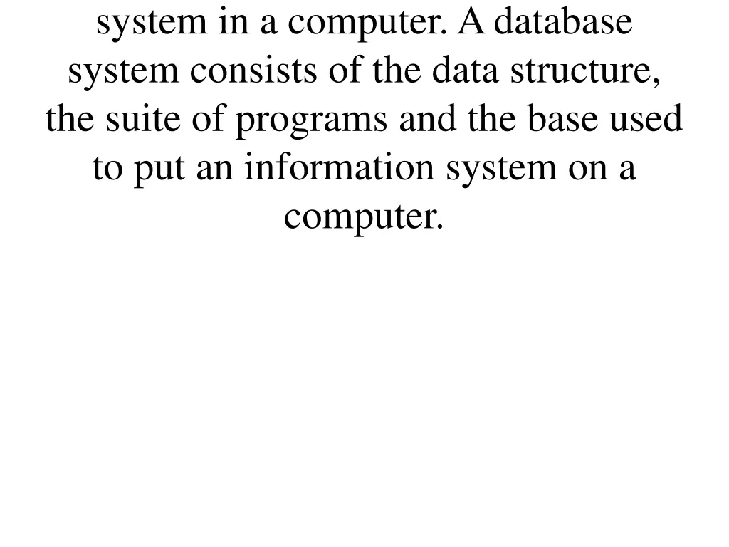 system in a computer a database system consists
