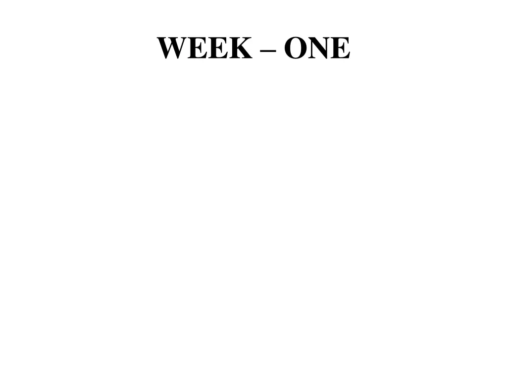 week one