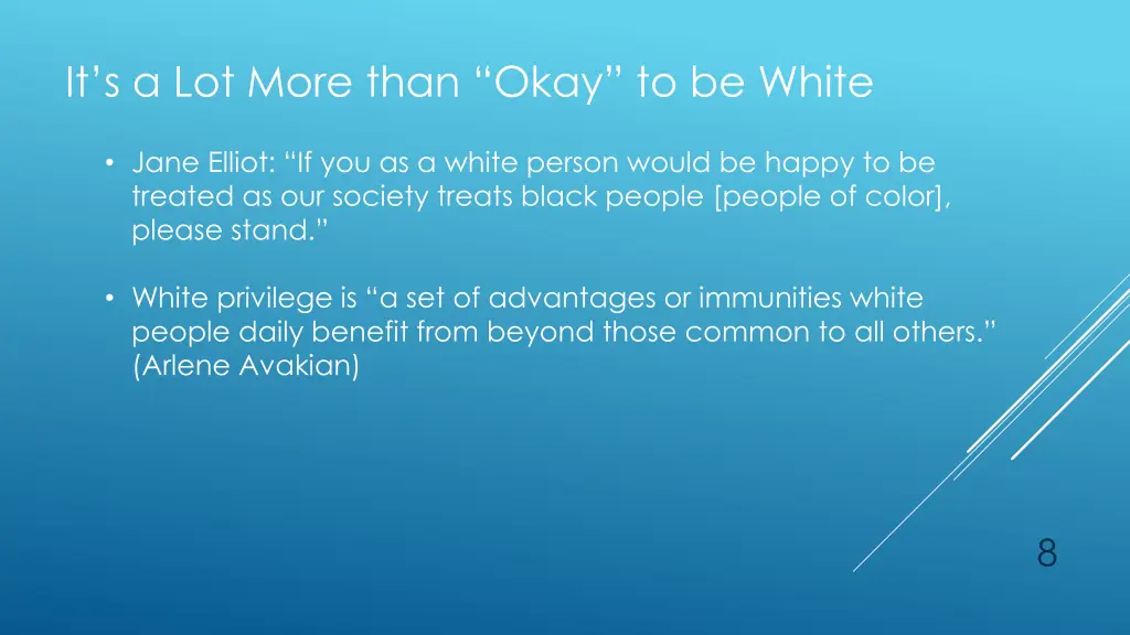 it s a lot more than okay to be white