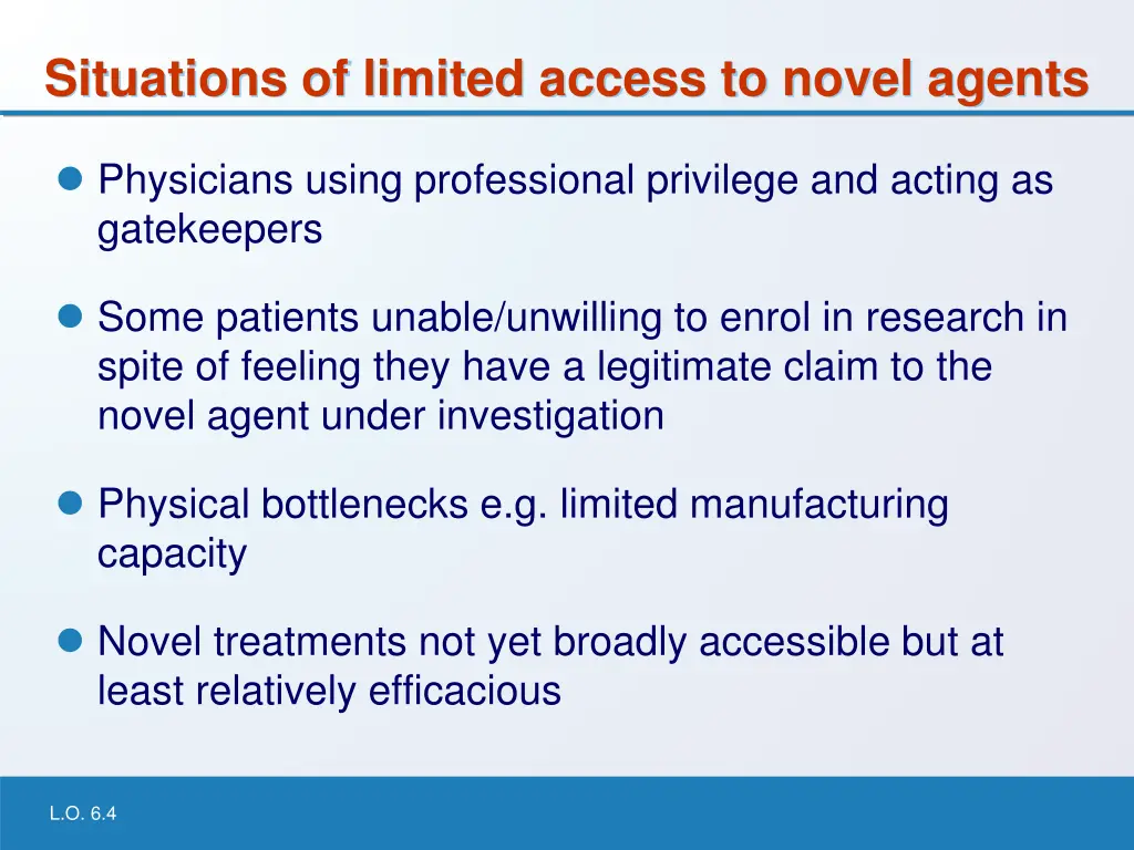 situations of limited access to novel agents