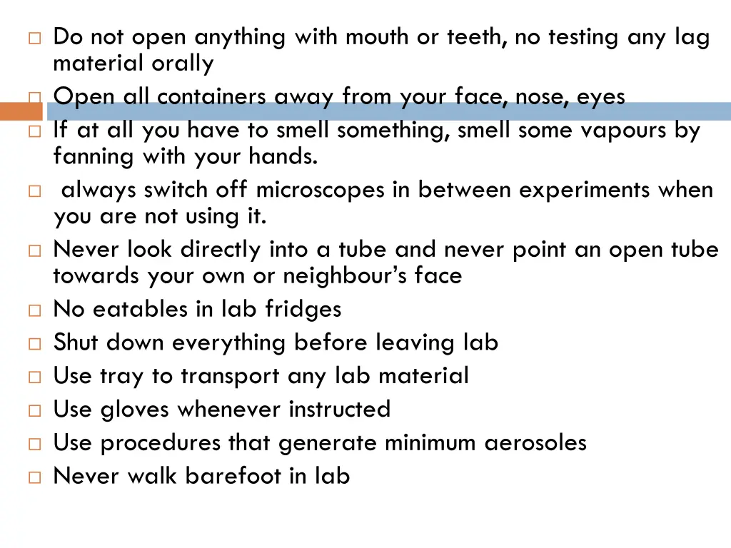 do not open anything with mouth or teeth