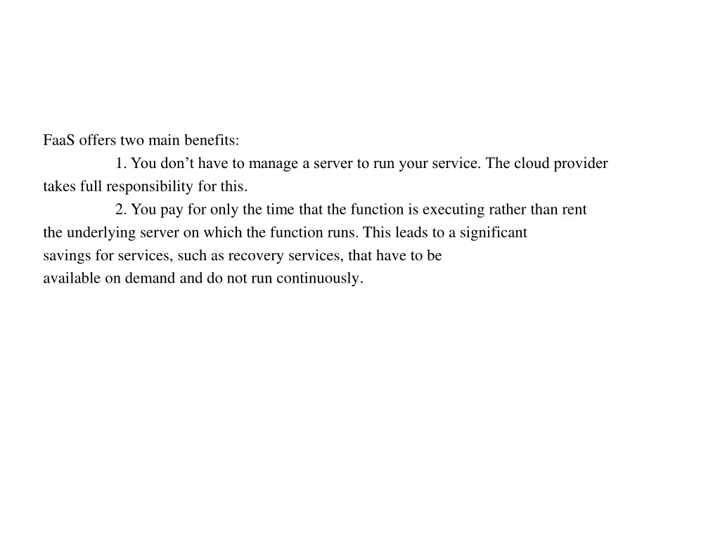 faas offers two main benefits 1 you don t have