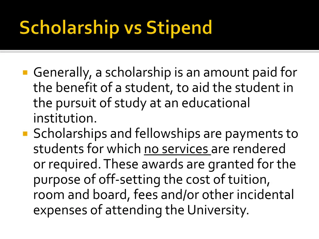 generally a scholarship is an amount paid