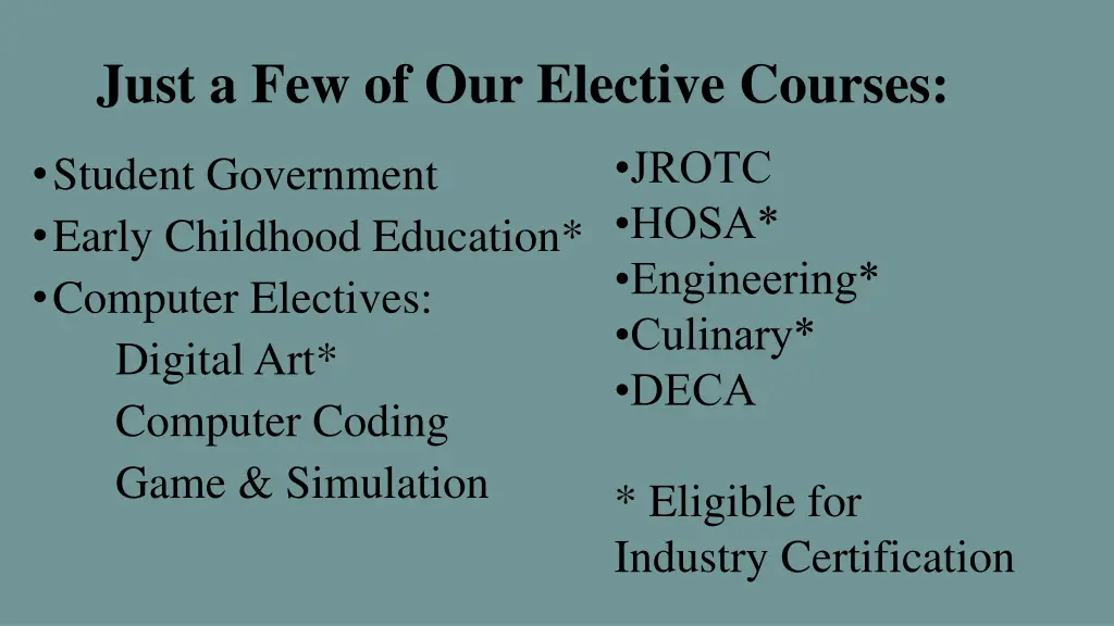 just a few of our elective courses