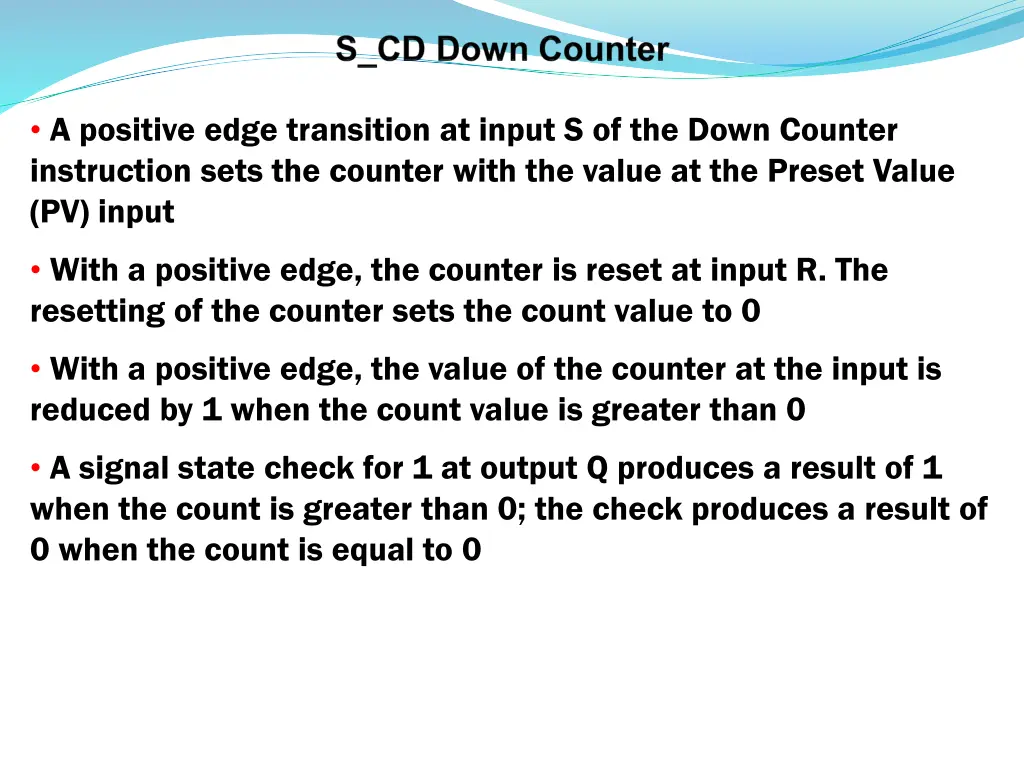 a positive edge transition at input s of the down