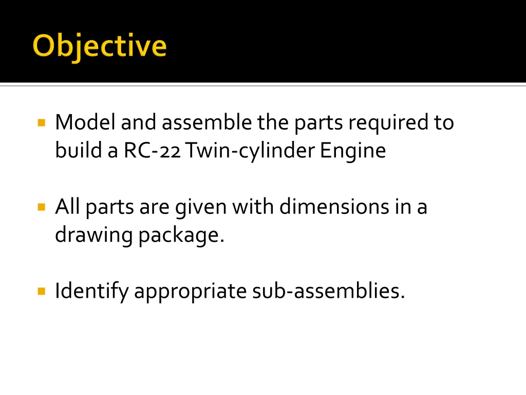 model and assemble the parts required to build