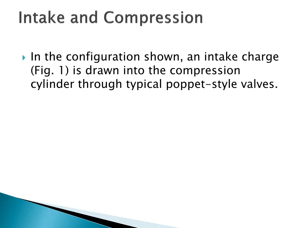 in the configuration shown an intake charge
