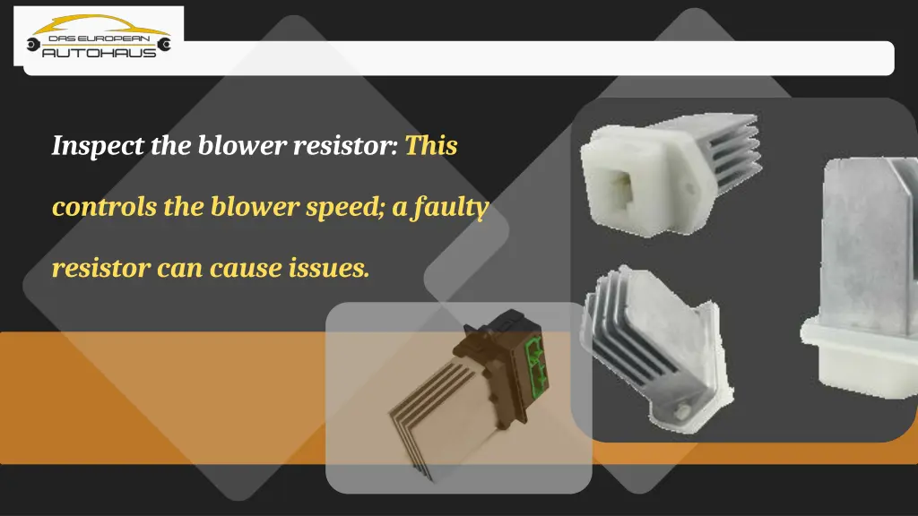 inspect the blower resistor this