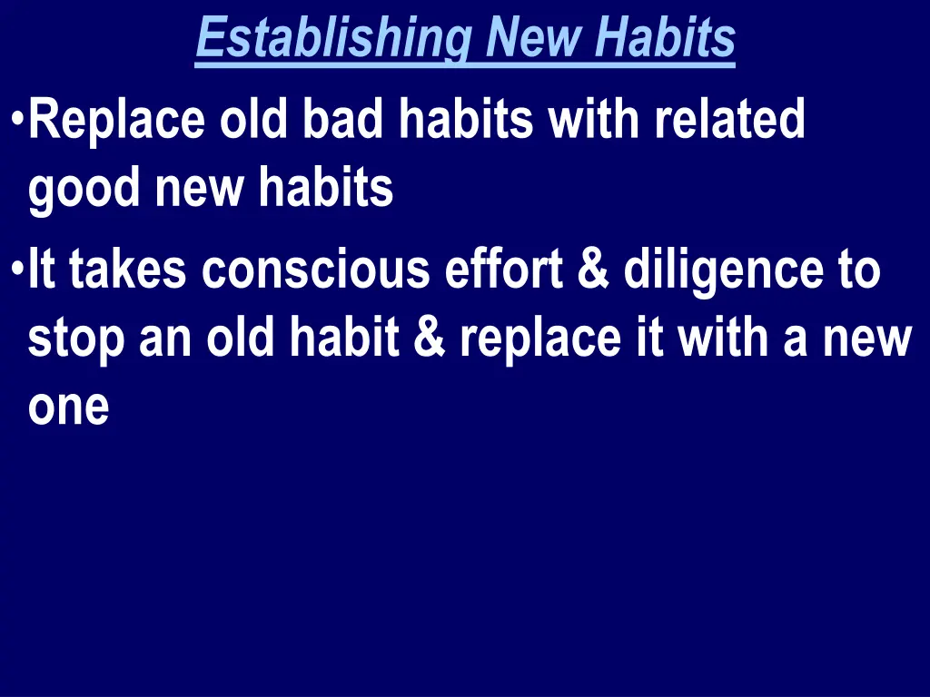establishing new habits replace old bad habits