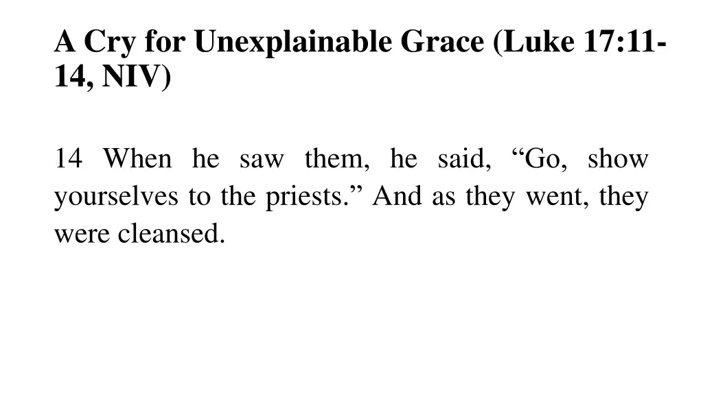 a cry for unexplainable grace luke 17 11 14 niv
