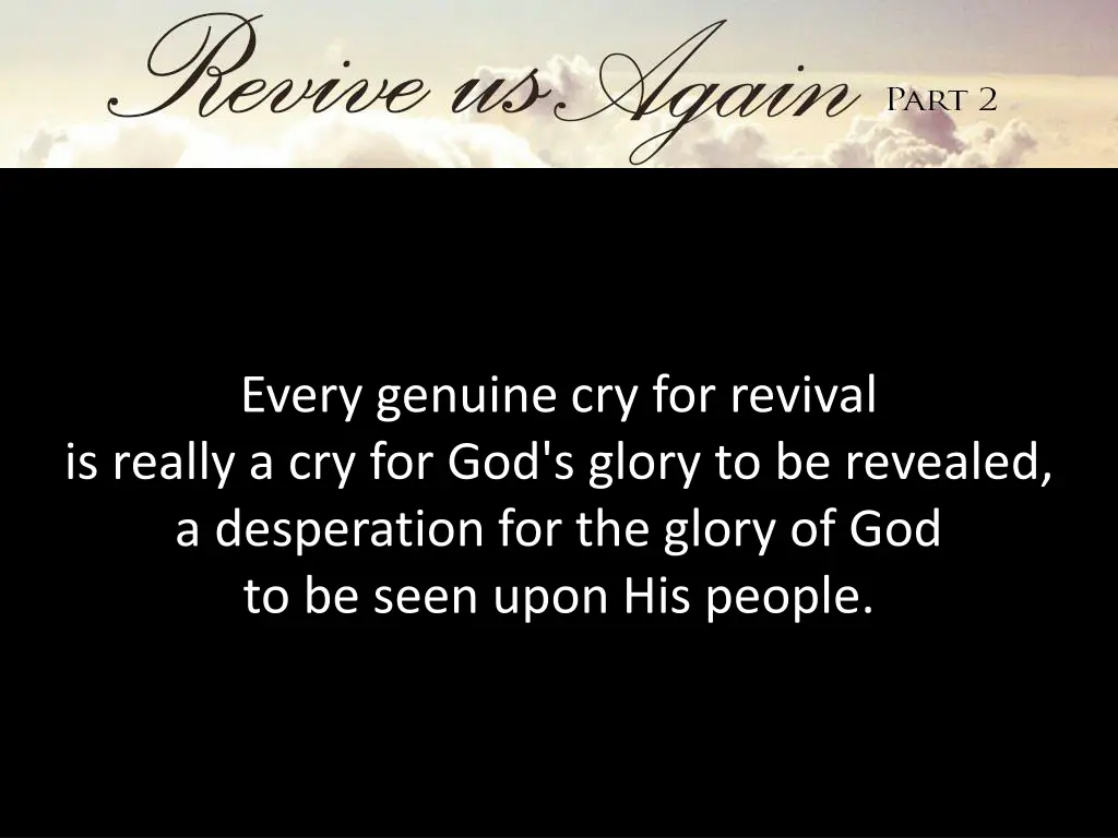 every genuine cry for revival is really