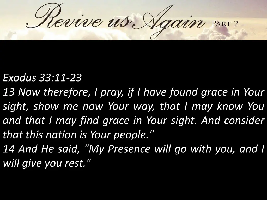exodus 33 11 23 13 now therefore i pray if i have