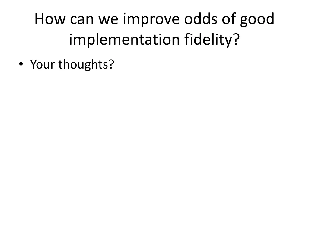 how can we improve odds of good implementation