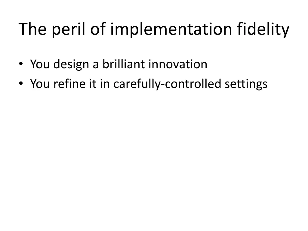 the peril of implementation fidelity 1