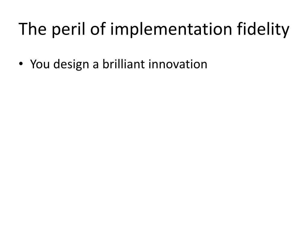 the peril of implementation fidelity