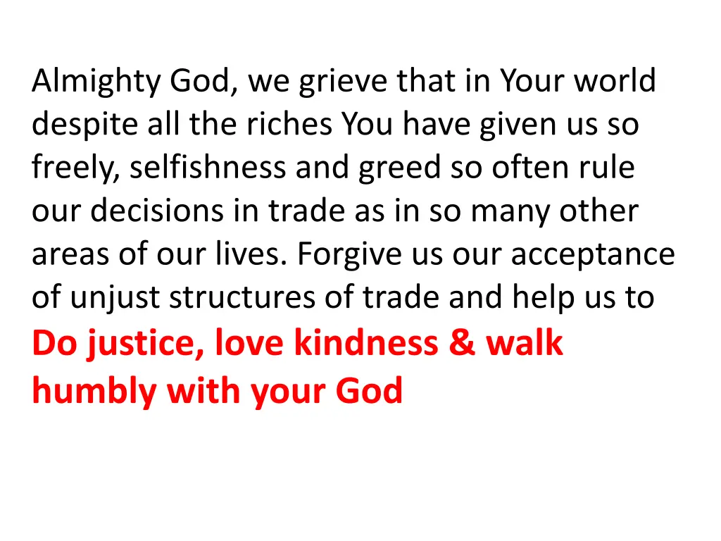 almighty god we grieve that in your world despite
