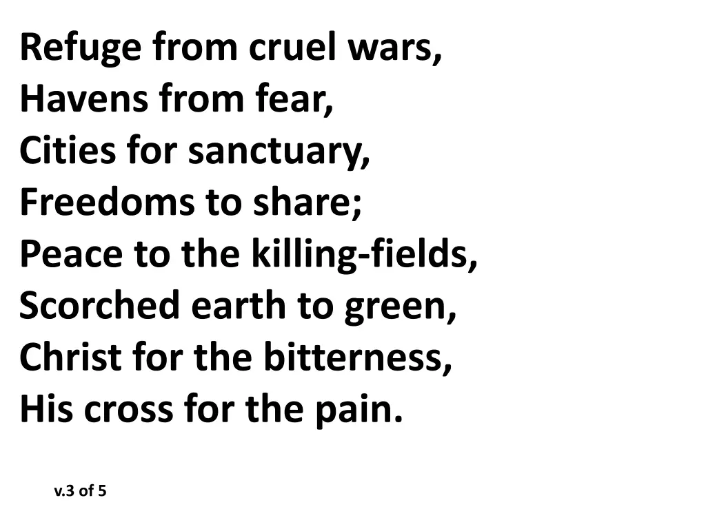 refuge from cruel wars havens from fear cities