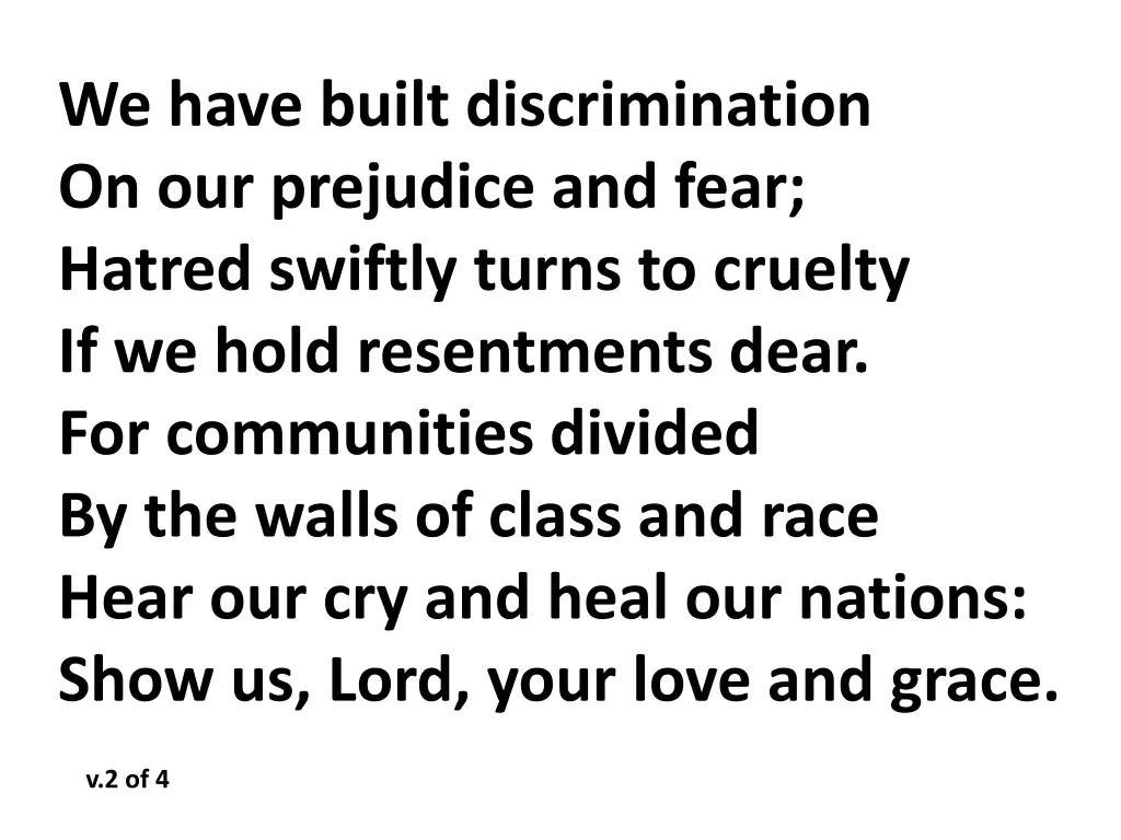 we have built discrimination on our prejudice