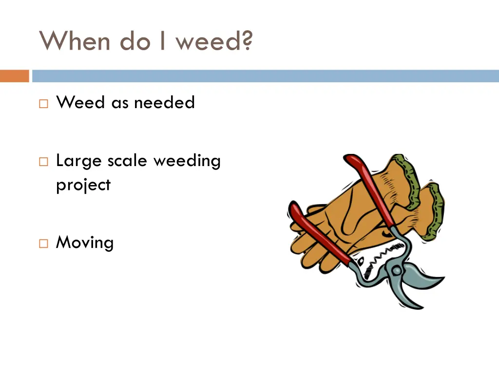 when do i weed