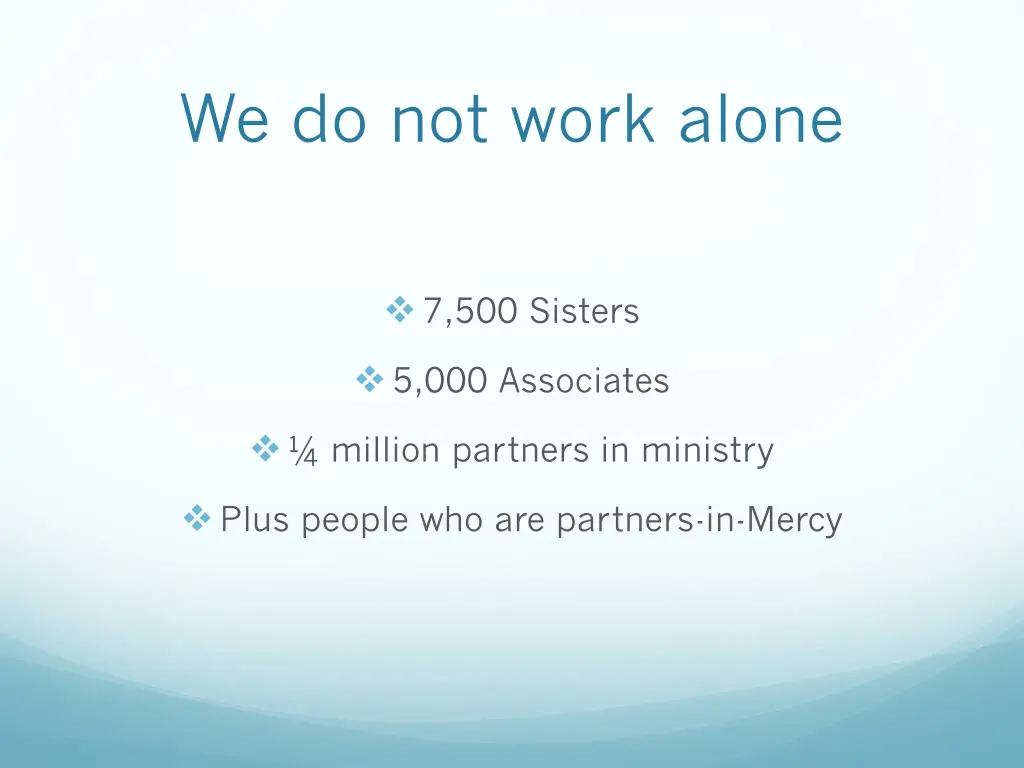 we do not work alone
