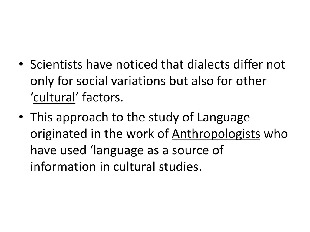 scientists have noticed that dialects differ
