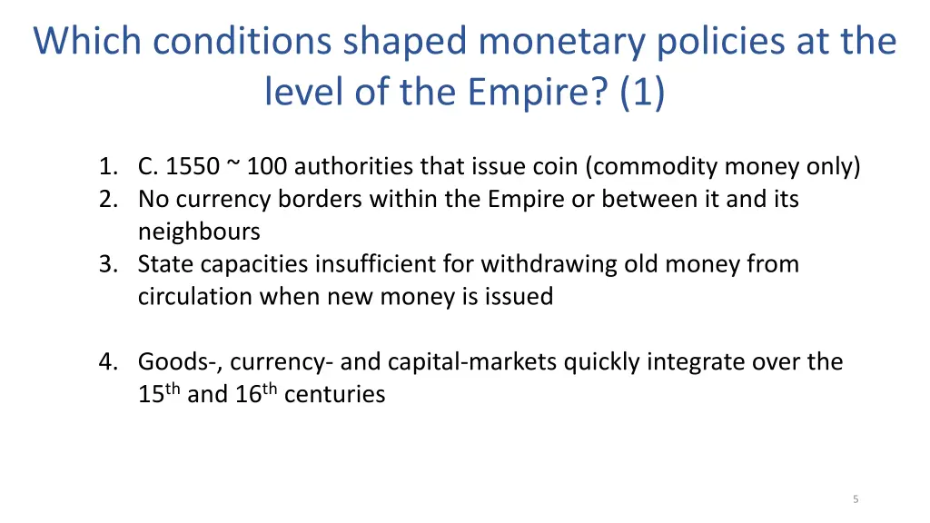 which conditions shaped monetary policies