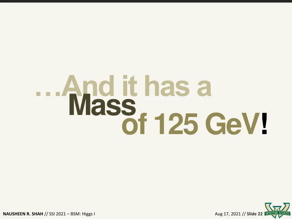 and it has a mass of 125 gev