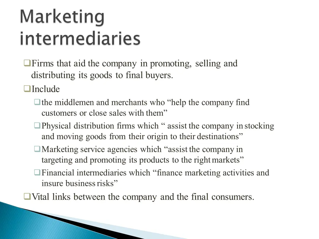 firms that aid the company in promoting selling