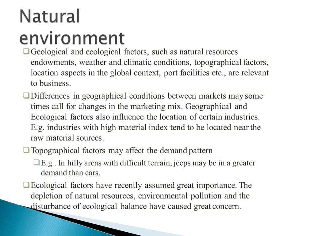 geological and ecological factors such as natural