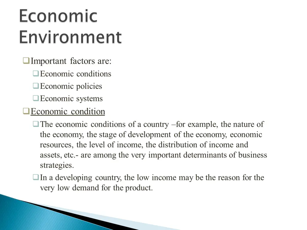 important factors are economic conditions