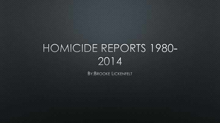 homicide reports 1980 2014