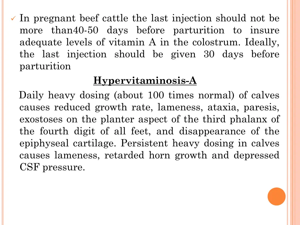 in pregnant beef cattle the last injection should