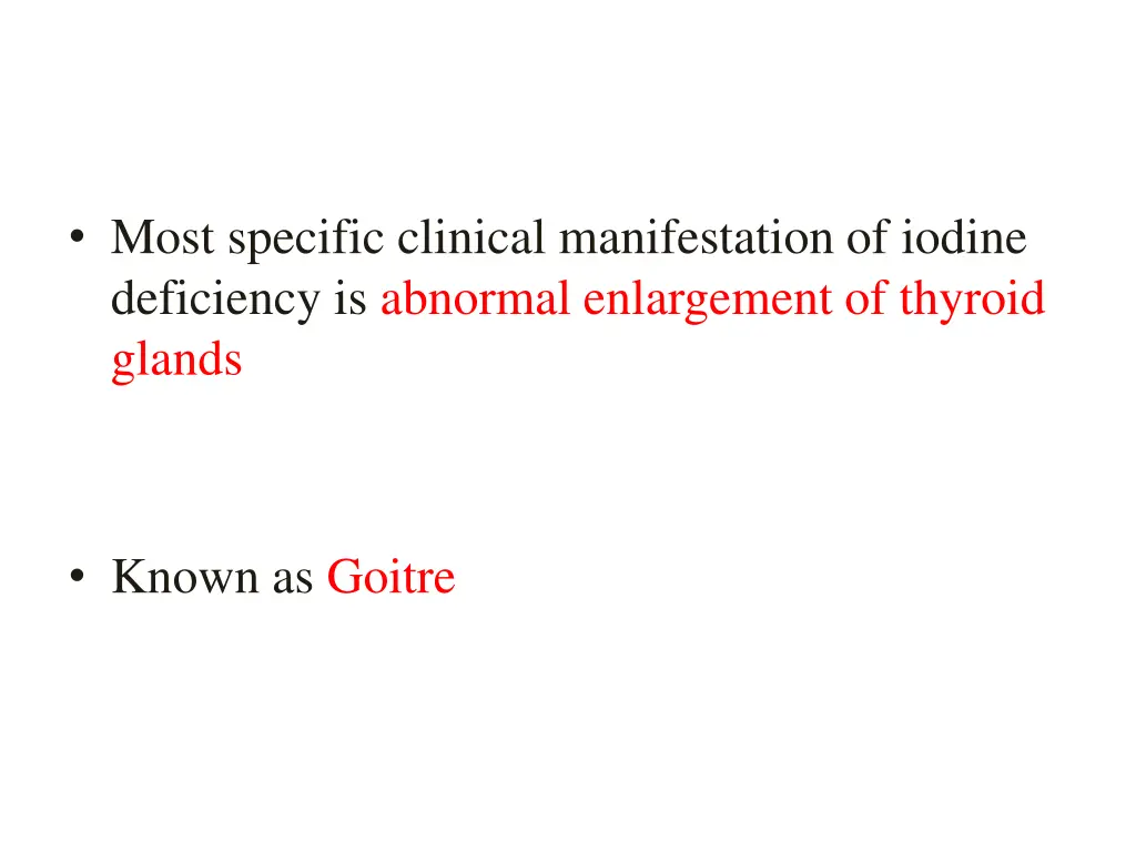 most specific clinical manifestation of iodine