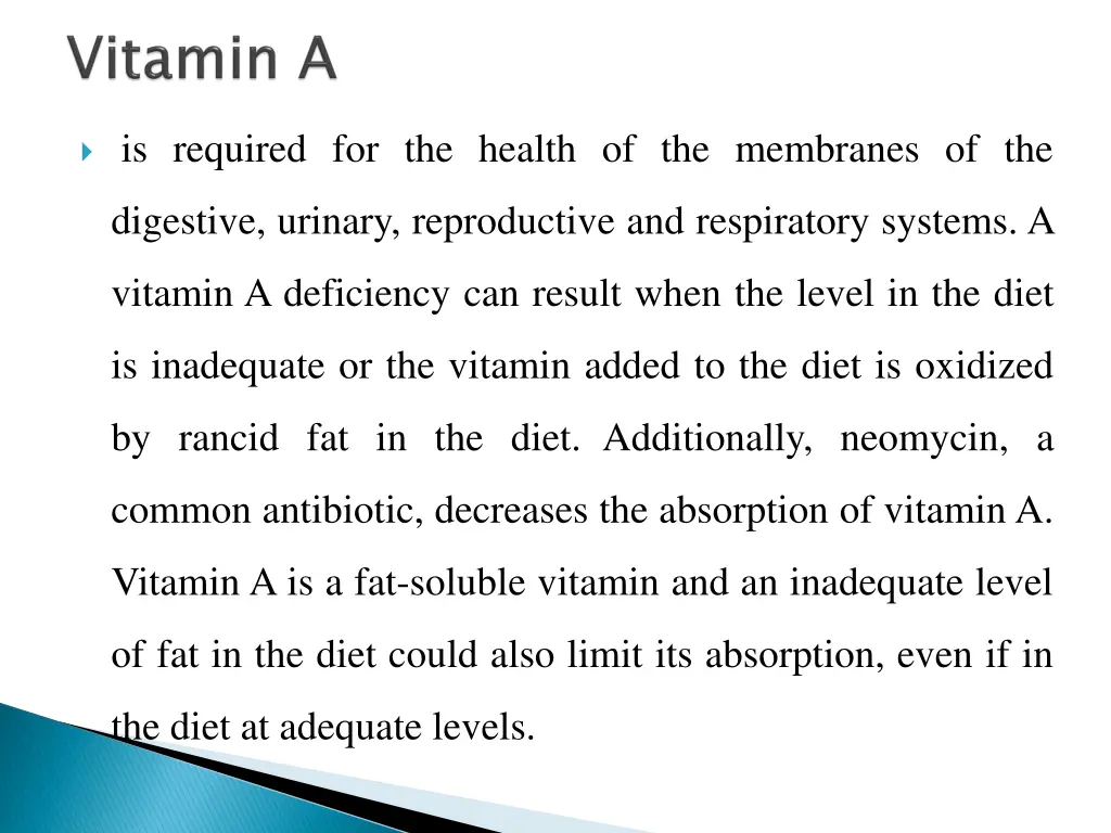 is required for the health of the membranes of the