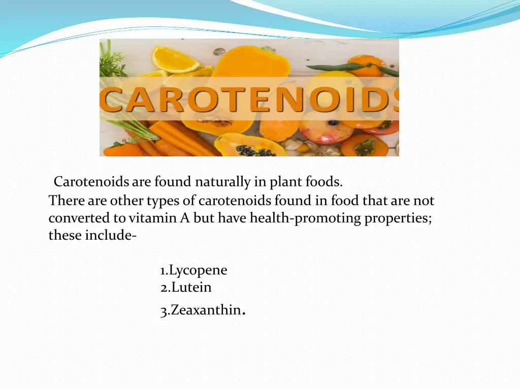 carotenoids are found naturally in plant foods