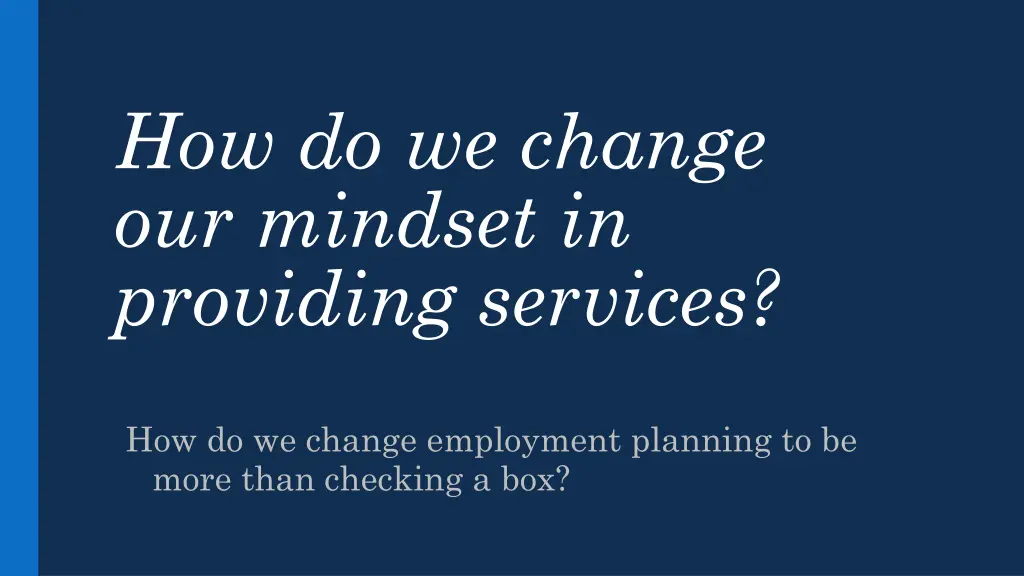 how do we change our mindset in providing services